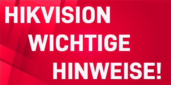 So schüzt HIKVISION seine Marke- und Sie als Kunde