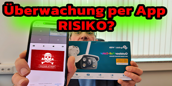 Überwachungskamera APP Zugriff Sicherheitsrisiken 2026