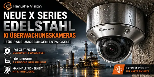 Neue Hanwha Vision X Series Edelstahl KI &Uuml;berwachungskameras