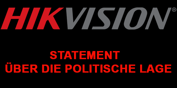 German Protect berichtet: Statement von Hikvision über die politische Lage 
