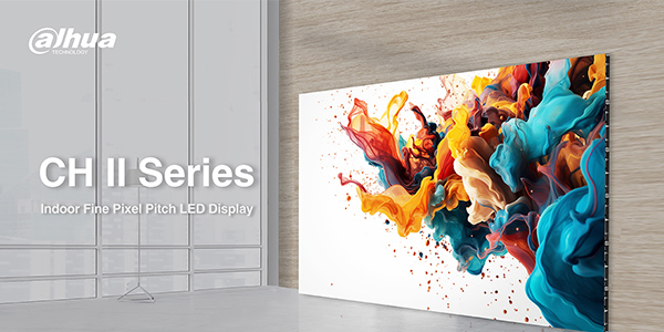 Dahua CH II Series LED Display: brillanter, nachhaltiger und smarter
