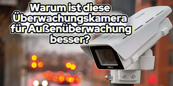 2026 Überwachungskamera im Wetterschutzgehäuse vs. Bullet Kamera