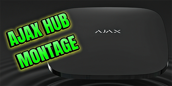 Ajax Hub Alarmzentrale richtig montieren: Worauf bei der Installation unbedingt zu achten ist