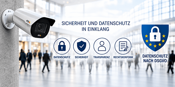Videoüberwachung & DSGVO | Datenschutzkonforme Lösungen